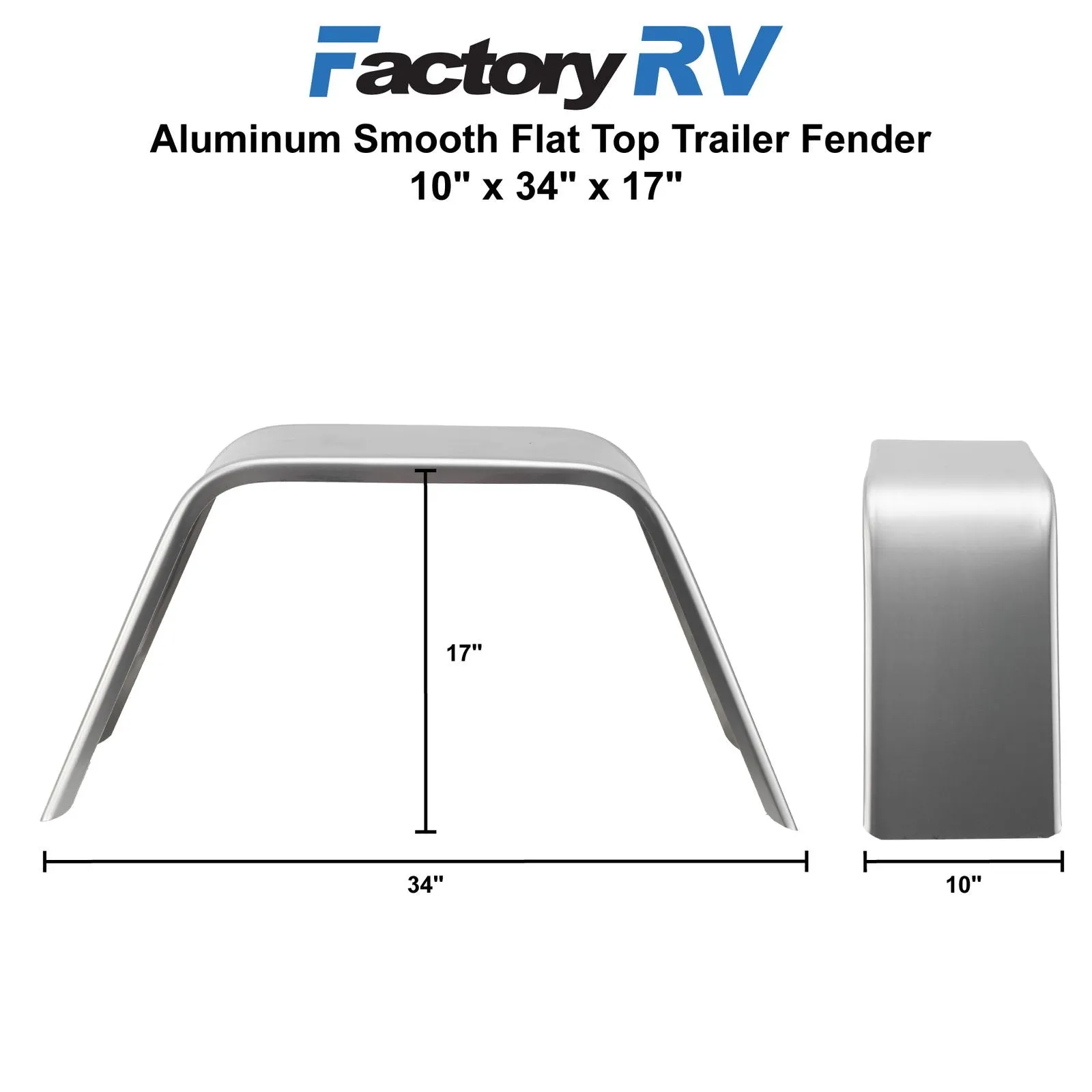 Aluminum Smooth Flat Top Trailer Fender 10" X 34" X 17"