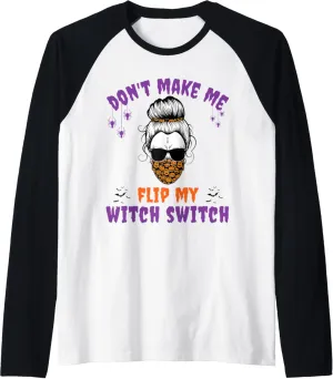 Don't Make Me Flip My Witch Switch Halloween Witch Costume Raglan Baseball Tee
